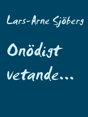 cover image of Onödigt vetande...